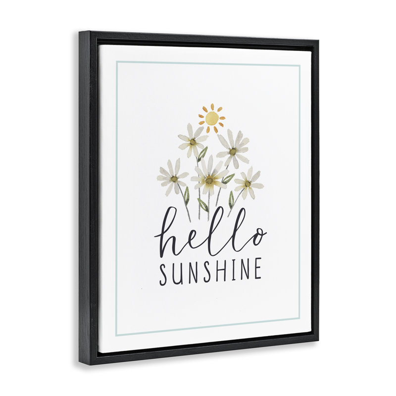«Hello Sunshine with Daisies Floater», art mural sur toile par Blue Chair Blessing, Cadre flottant noir de jais