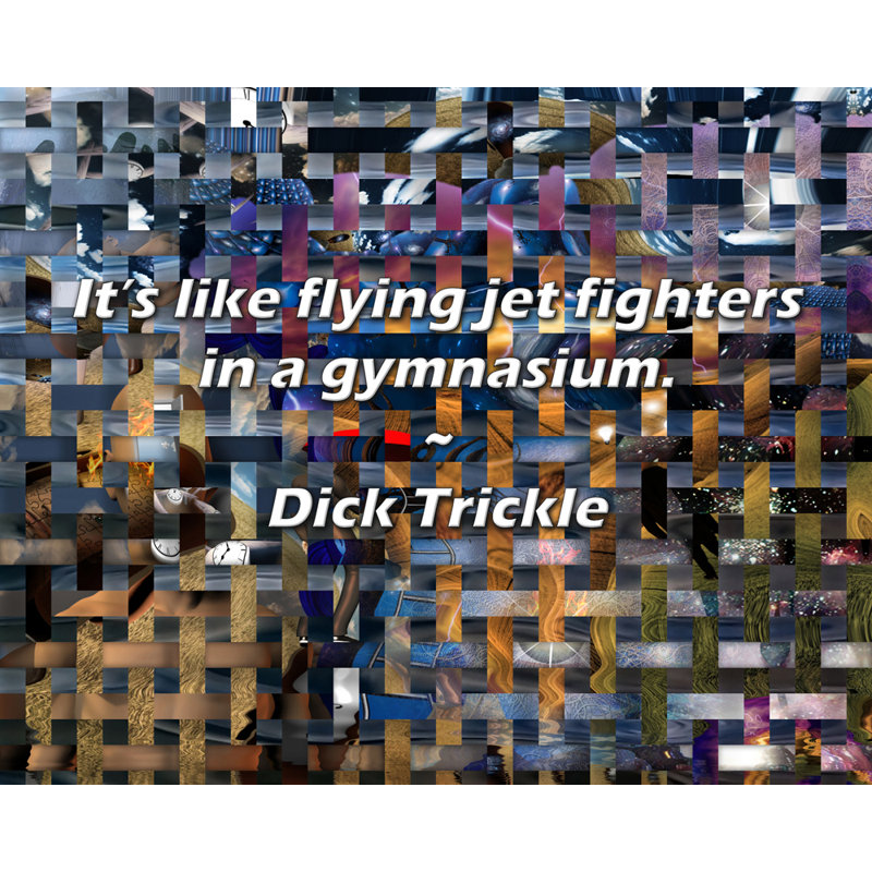 Citation de Dick Trickle: C'est comme des avions de chasse dans un gymnase., H 26 po x l 32 po