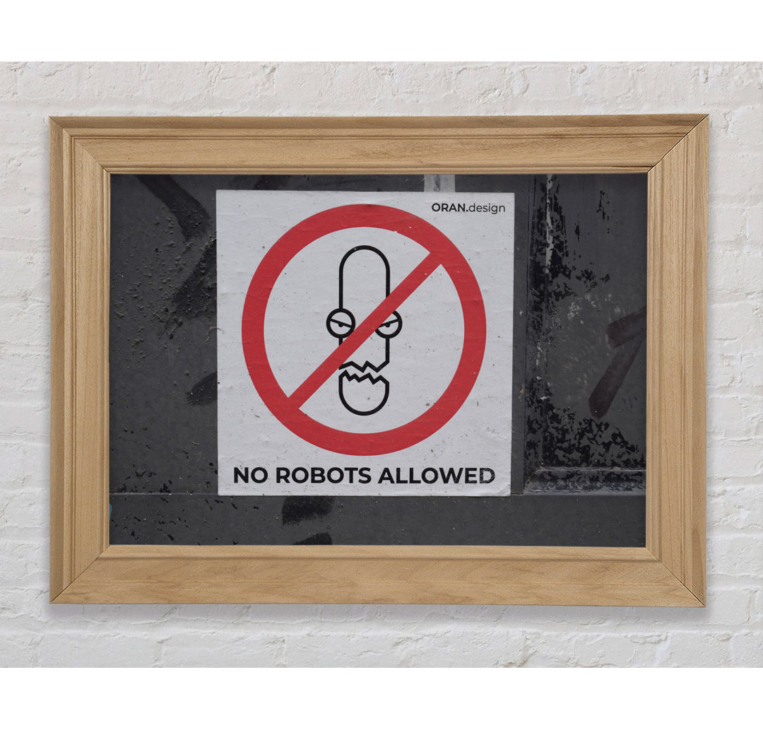 No Robots Allowed - Einzelne Bilderrahmen Kunstdrucke