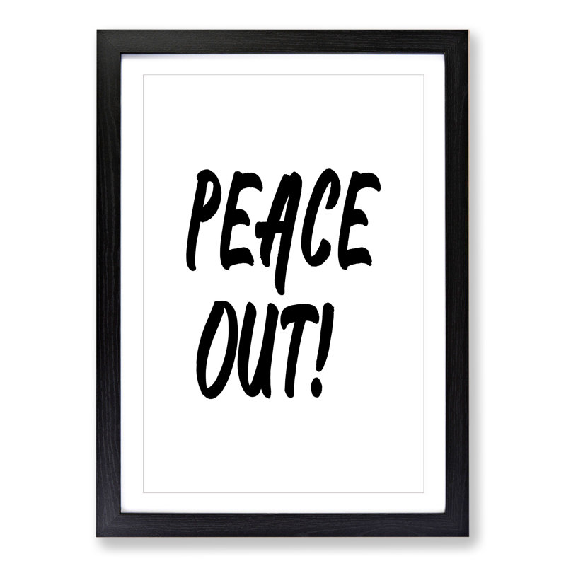 Peace out - Picture Frame Typography, 65cm H x 48cm W x 2cm D, Black Framed