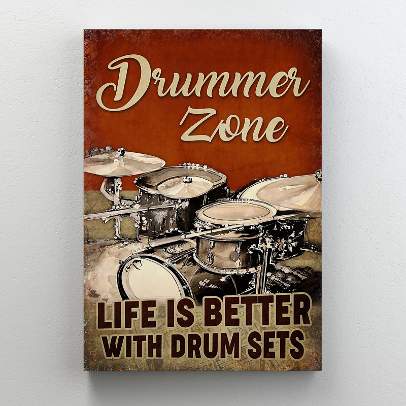 A Drum Set - Drummer Zone, Life Is Better With Drum Ensembles - 1 pièce, reproduction d'art graphique sur toile tendue