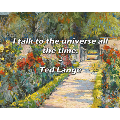 Ted Lange Quote: I talk to the universe all the time.