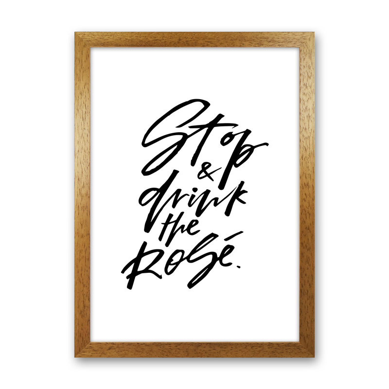 Stop and Drink the Rose - Typography Print on Paper, 34cm H x 25cm W x 3cm D, Oak Frame