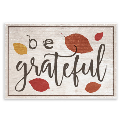 «Be Grateful Fall Leaves» par Daphne Polselli