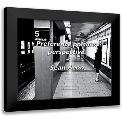 Sean Aeon Quote: Preference poisons perspective.