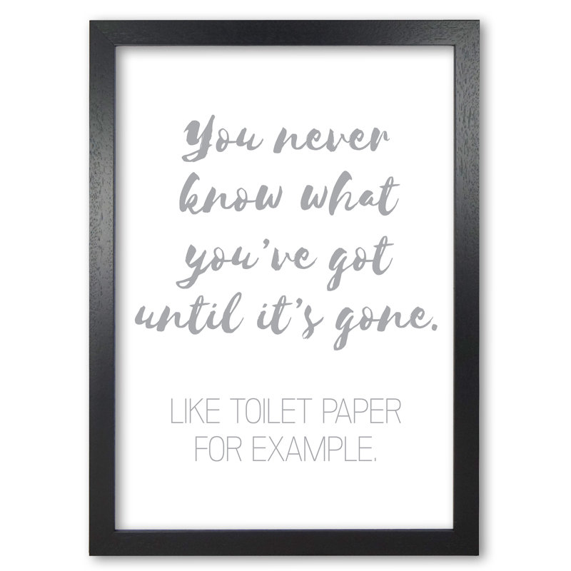 Toilet Roll - Print, Black Grain Frame, 42 cm H x 30 cm W x 5 cm D