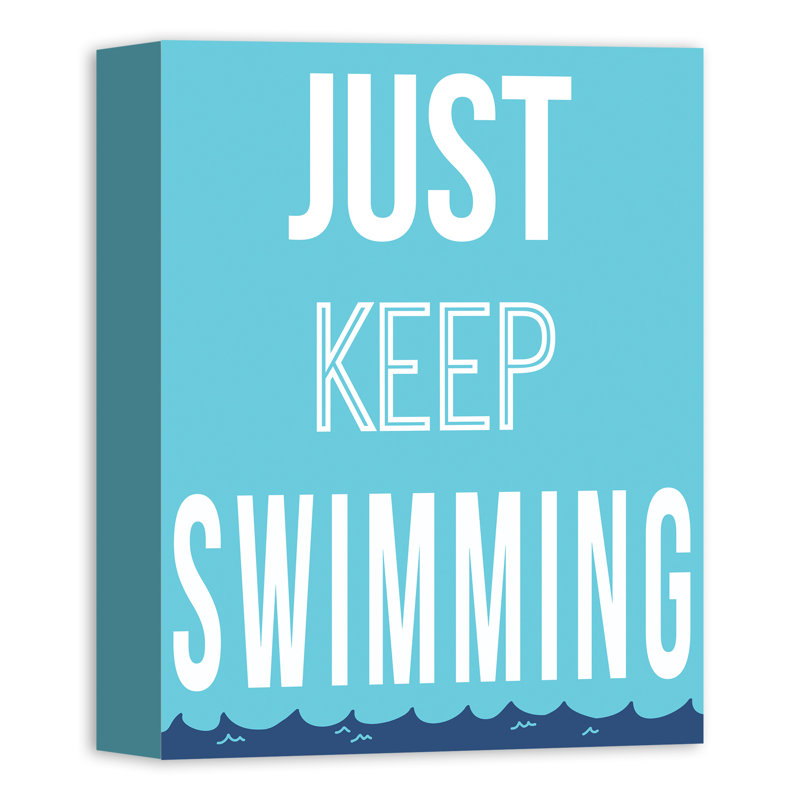 " Just Keep Swimming "