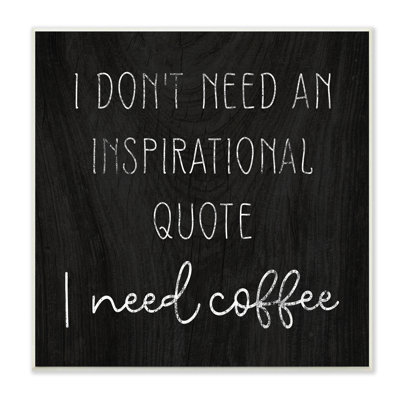 " Need Coffee Humorous Weathered Calligraphy Script " by Daphne Polselli