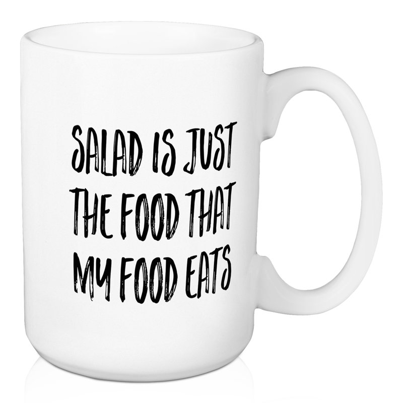 La salade est la seule nourriture que ma tasse à café eats food Meriden
