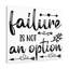 Failure Is Not An Option - Wrapped Canvas Print