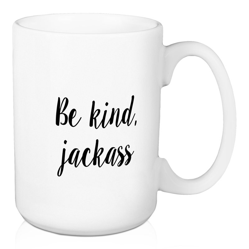 Grande tasse à café be kind jackass