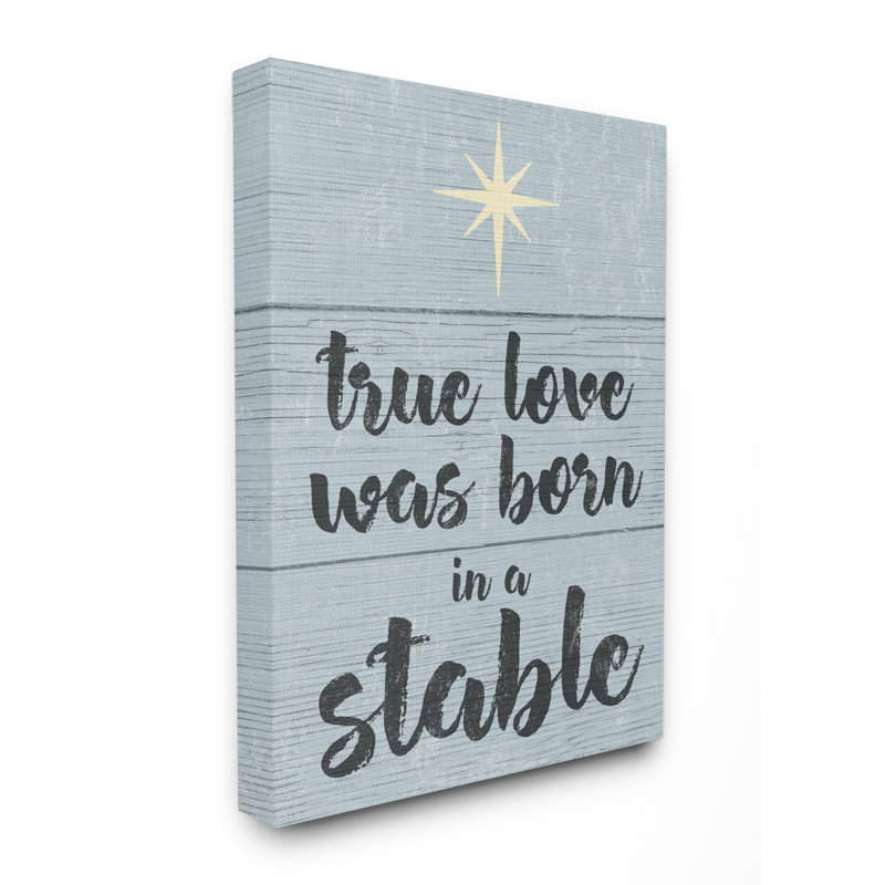 «Christmas True Love Was Born In A Stable Typographie», impression, H 40 po x l 30 po x P 1,5 po, Toile tendue