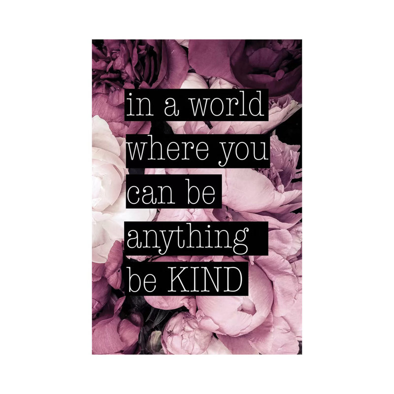 Be Kind - Print on Canvas, Wrapped Canvas, 30.48cm H x 20.32cm W x 1.91cm D