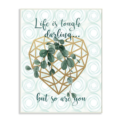 «Life Is Tough But So Are You You», reproduction d'art graphique sur toile