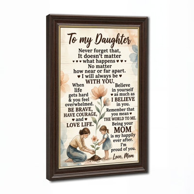 To My Daughter Inspirational Quote With Floral Illustration Canvas Wall Art