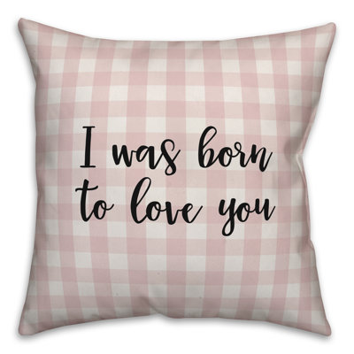  Coussin décoratif I Was Born to Love You