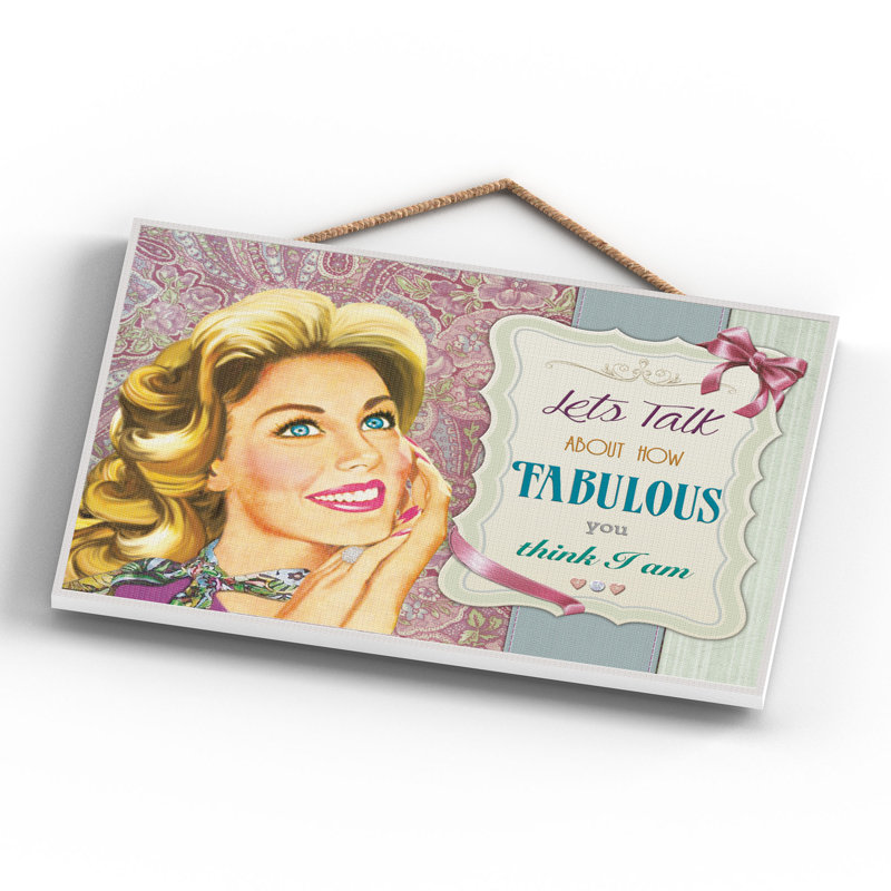 Fabulous You Think I Am - Print on MDF