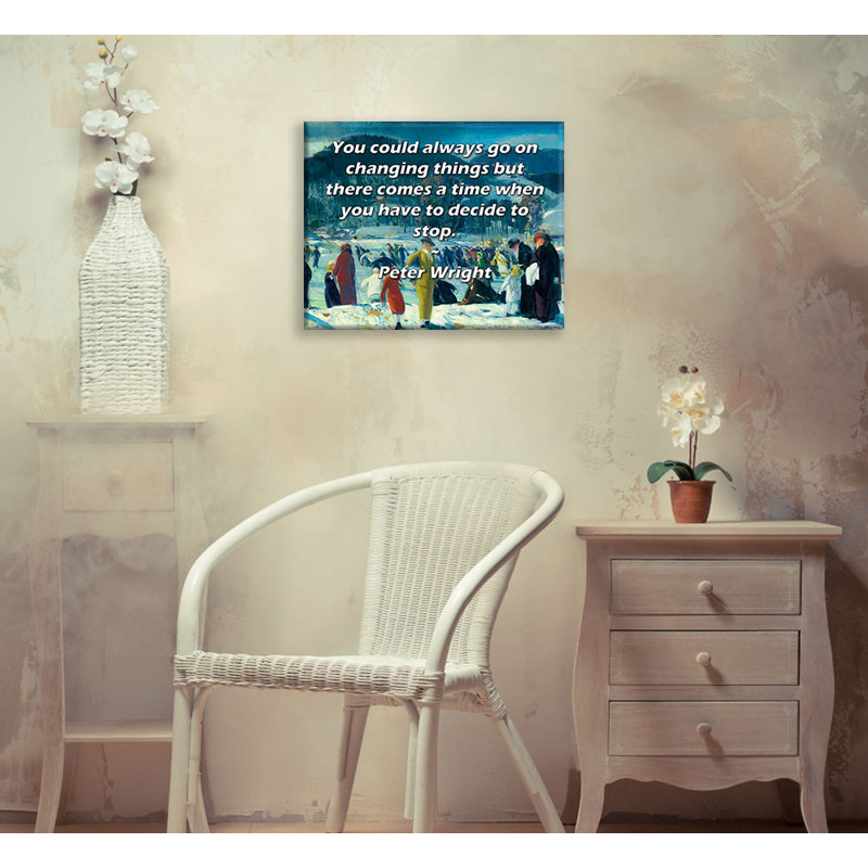 Toile tendue de la galerie ArtsyQuotes par Peter Wright: "Vous pouvez toujours changer les choses, mais il arrive un moment où vous devez décider d'arrêter."