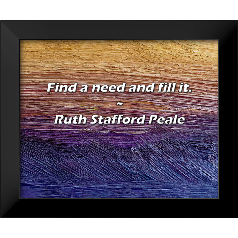 Citation de Ruth Stafford Peale: Trouvez un besoin et comblez-le.