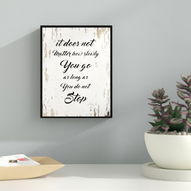 «It Do Not Matter How Slowly You Go As Long As You Not Stop Stop Inspirational - Reproduction d'art textuel sur toile encadrée