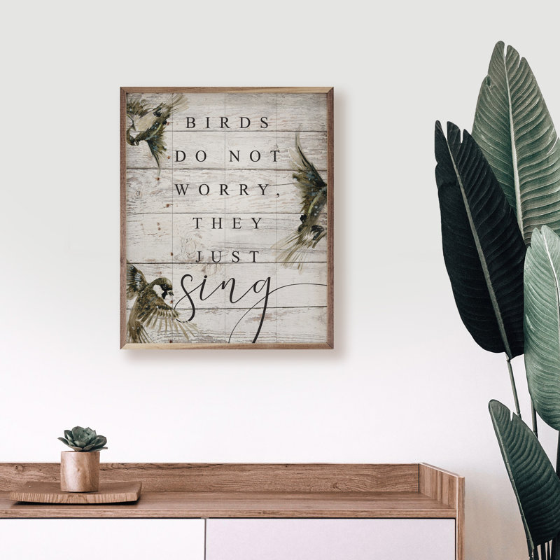 Birds Do Not Worry Whitewash, 20" H x 16" W