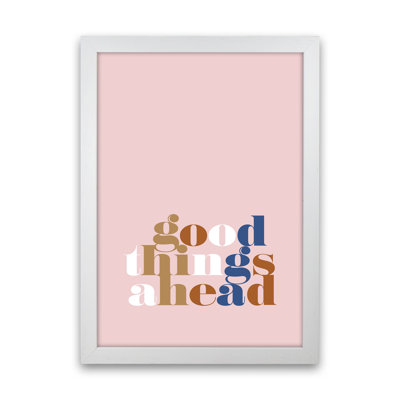 Good Things Ahead Pink by Planeta444 - Print