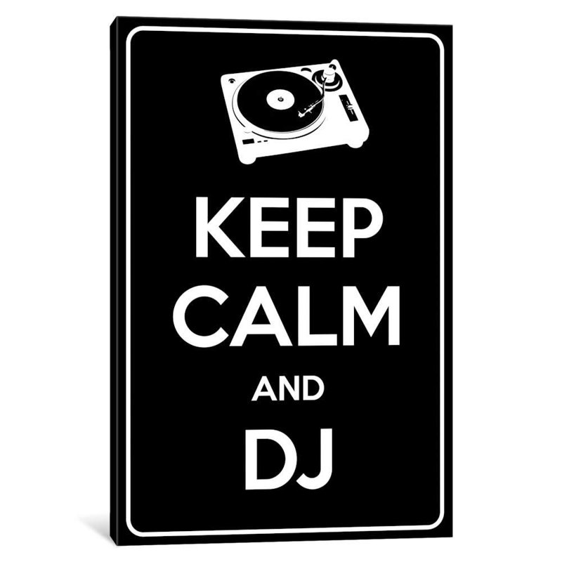 Keep Calm & DJ - Wrapped Canvas Print, 66.04 cm H x 45.72 cm W x 1.91 cm D