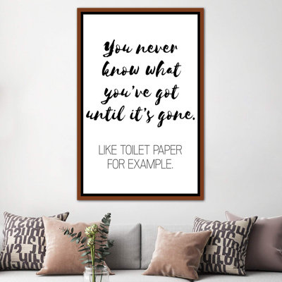 «You Never Know What You Got Got» par Pixy Paper - impression d'art textuel