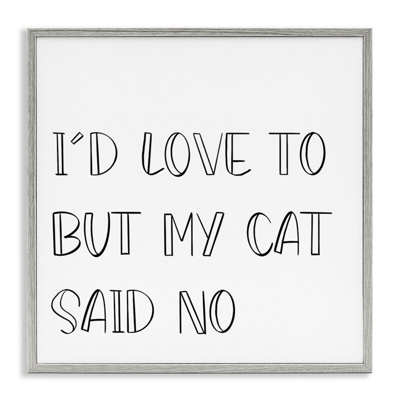«My Cat Said No Encadrée», art numérique par SD graphiques studio, Estampe numérique Farmhouse, H 17 po x l 17 po