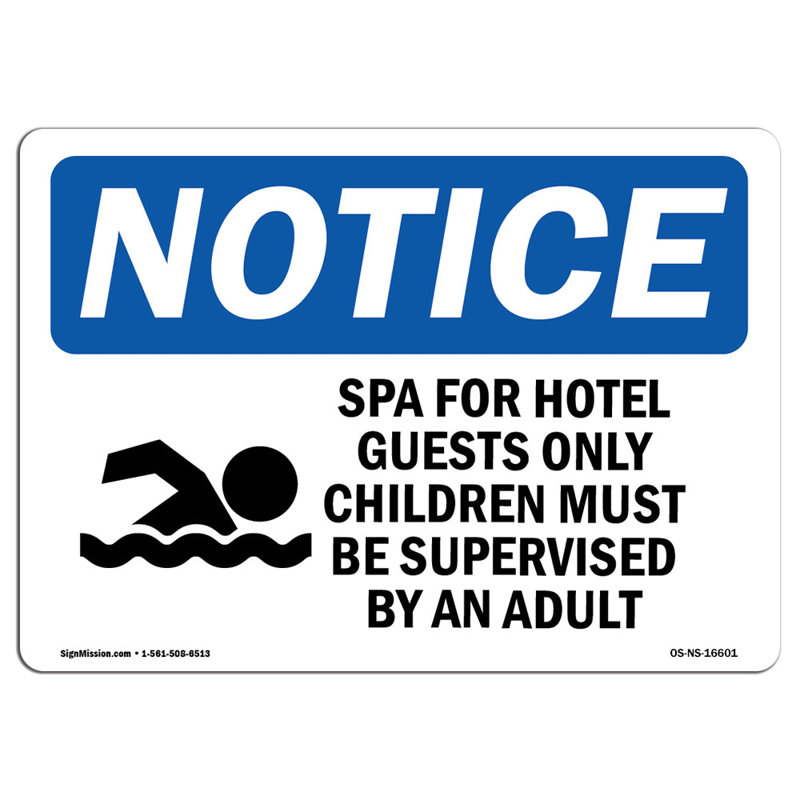 Osha Notice - Notice Spa Hotel Guests Only Children Supervised Sign, 24" H x 18" W x 0.1" D