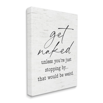 «Get Nake Unless St Stop» par Humour Expression par Lettered and Lined - Art textuel