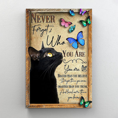 " Cat Never Forget Who You Are For Cat Lover " Painting Print