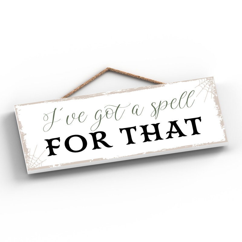 Witch I've Got a Spell Wooden Plaque