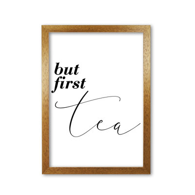 But First Tea - Print