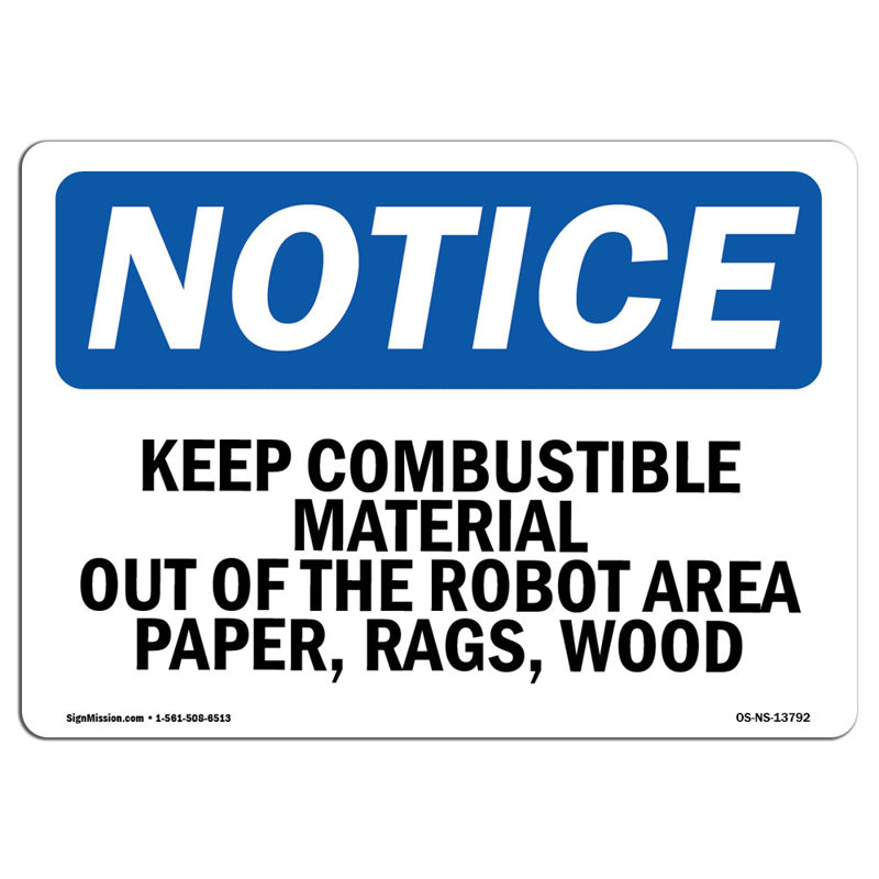 OSHA Notice - Keep Combustible Material Out Of The Robot Sign | Heavy Duty