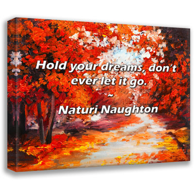Artsy Quote "Hold your dreams, don’t ever let it go." By Naturi Naughton Gallery Wrapped Canvas