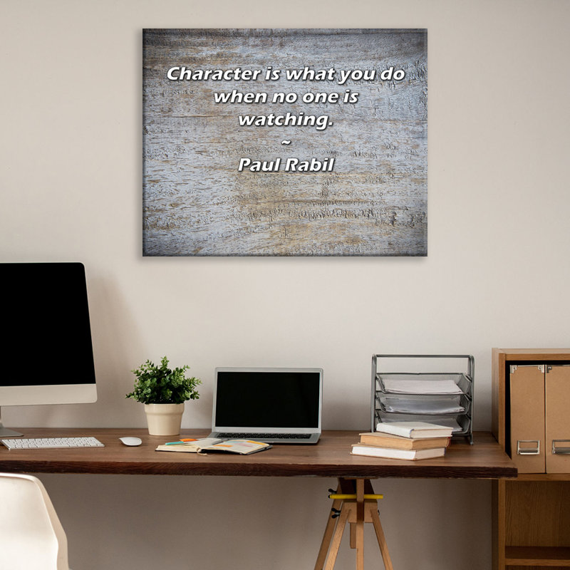Artsy Quote "Character is what you do when no one is watching." By Paul Rabil Gallery Wrapped Canvas, 17" H x 24" W