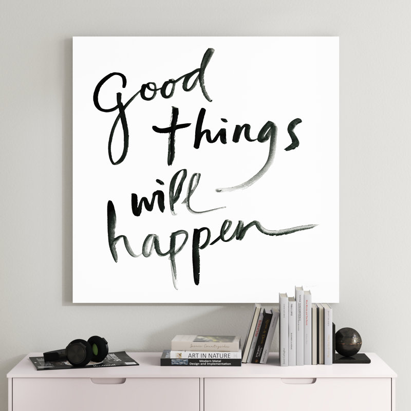 «Good Things Will Happen» par Sue Schlabach - art textuel sur toile tendue, H 36 po x l 36 po x P 1,25 po