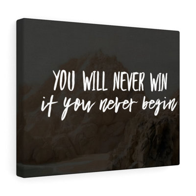 " Inspirational Quote Canvas You Will Never Win "