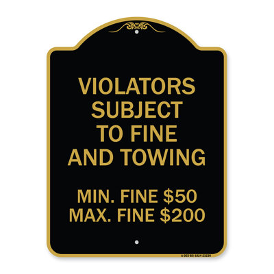 Signmission Designer Series Sign - R7-8F Violators Subject To Fine And Towing Min. Fine $50 Max Fine $200 | Black & Gold 18" X 24" Heavy-Gauge Aluminum Architectural Sign | Made In The USA