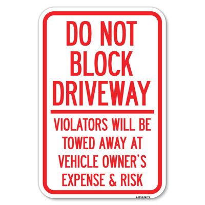 Do Not Block Driveway - Violators Will Be Towed Away At Vehicle Owner's Expense & Risk/24179