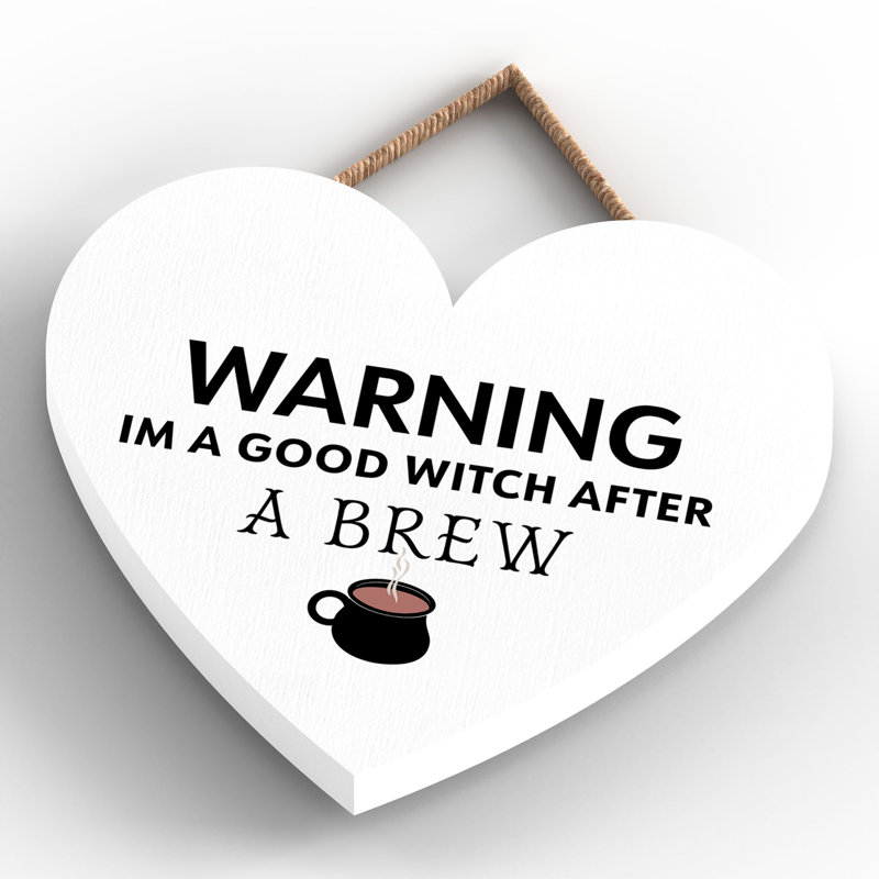 Warning Im a Good Wooden Heart Plaque, White