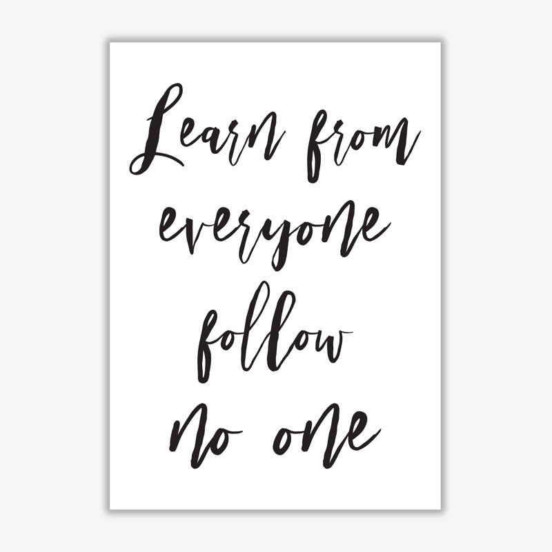 Learn From Everyone - Print, 85 cm H x 60 cm W x 1 cm D, No Frame