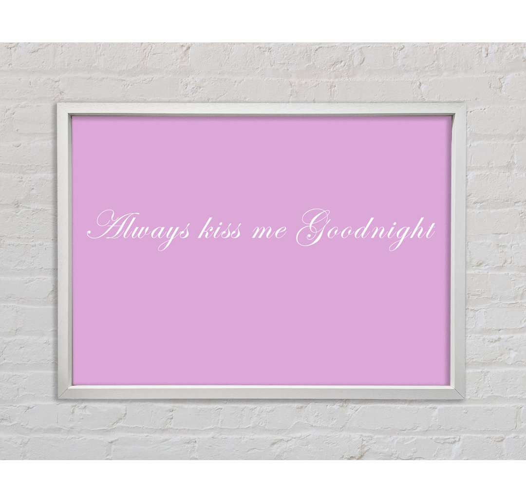 Love Quote Always Kiss Me Goodnight Beige - Single Picture Frame Kunstdrucke auf Leinwand