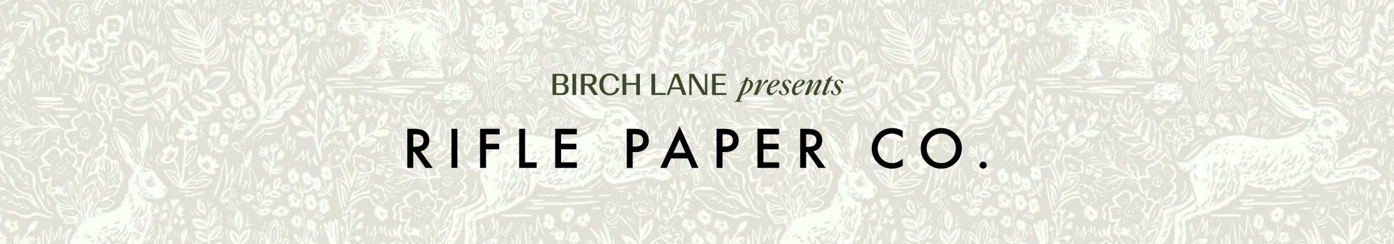 BIRCH LANE presents RIFLE PAPER CO.
