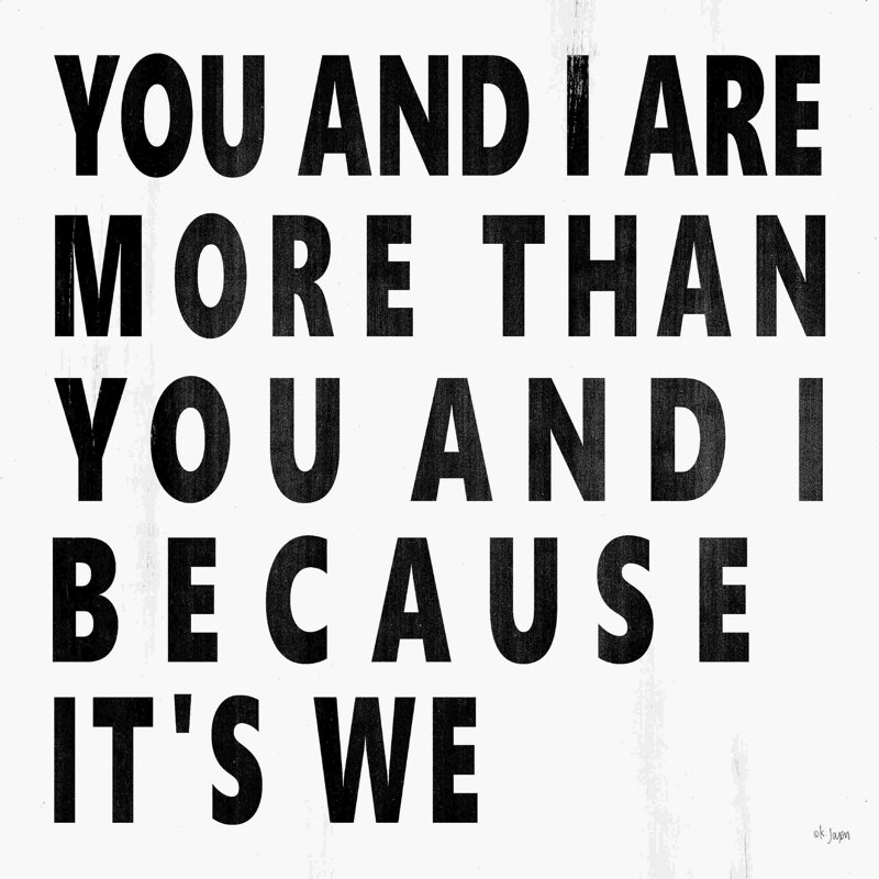 You And I Are More, H 20 po x l 20 po