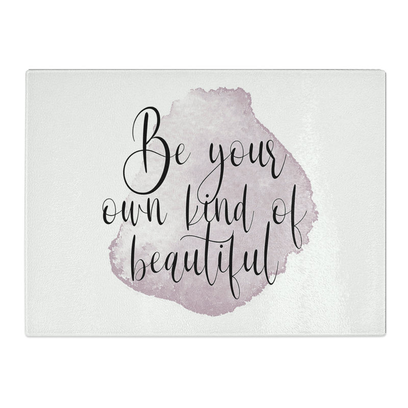 Your Own Kind of Beautiful Typography Quote  Glass Chopping Board