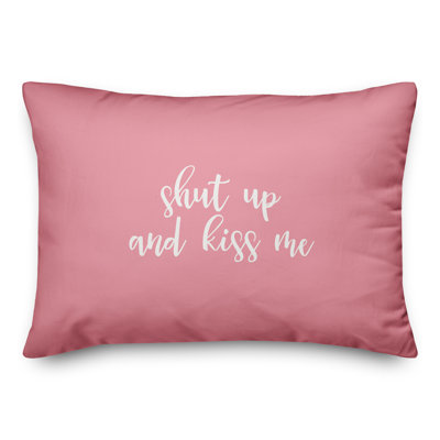  Coussin Shut Up And Kiss Me