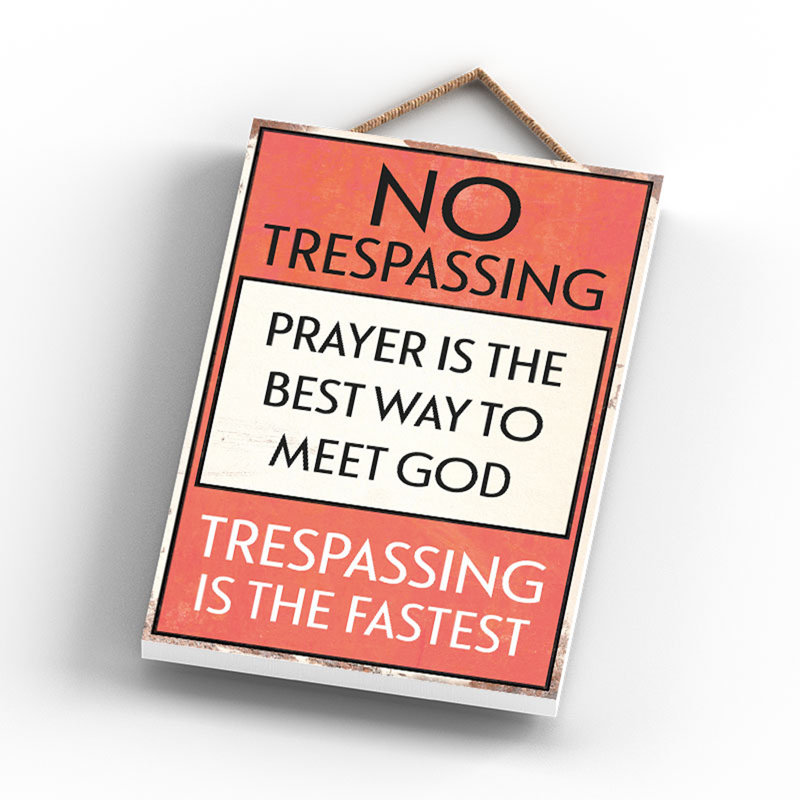 No Trespassing Meet God - Print on MDF