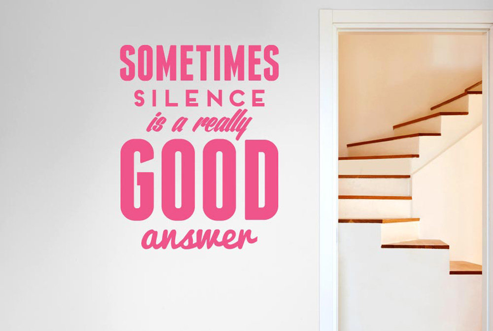 Sometimes Silence Is a Really Good Answer Wall Sticker